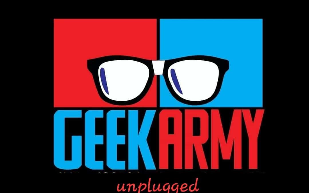 Geek Army Unplugged
